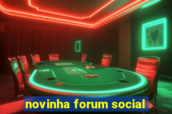 novinha forum social